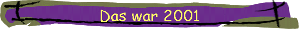 Das war 2001