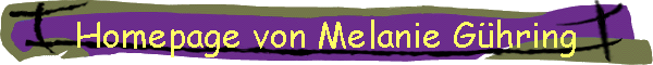 Homepage von Melanie G�hring